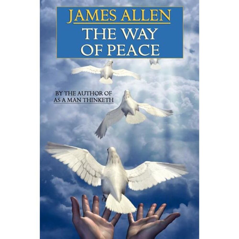 The Way of Peace -- James Allen